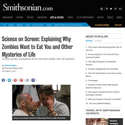 Science on Screen: Explaining Why Zombies Want to Eat You and Other Mysteries of Life