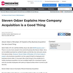 Steven Odzer Explains How Company Acquisition is a Good Thing - EIN Presswire