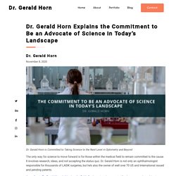 Dr. Gerald Horn Explains the Commitment to Be an Advocate of Science