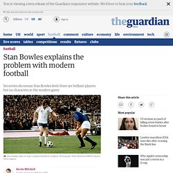 Stan Bowles explains the problem with modern football