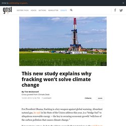 This new study explains why fracking won’t solve climate change