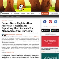 Former Nurse Explains How American Hospitals Are Exploiting Their Patients For Money, Goes Viral On TikTok