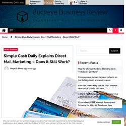 Simple Cash Daily Explains Direct Mail Marketing - Does it Still Work? - Buckeye Business Review