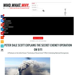 Peter Dale Scott Explains the Secret Cheney Operation on 9/11
