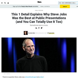 This 1 Detail Explains Why Steve Jobs Was the Best at Public Presentations (and You Can Totally Use It Too)
