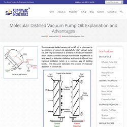 Molecular Distilled Vacuum Pump Oil: Explanation and Advantages