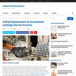 Investment casting process: Why it is important?