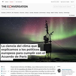 La ciencia del clima que explicamos a los políticos europeos para cumplir con el Acuerdo de París