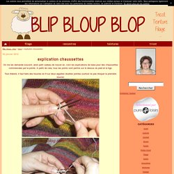 explication chaussettes - Blip, bloup , blop