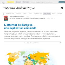 L’attentat de Sarajevo, une explication commode, par Jean-Arnault Dérens (Le Monde diplomatique, septembre 2014)