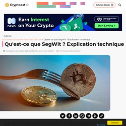 Qu'est-ce que SegWit ? Explication technique - Bitcoin