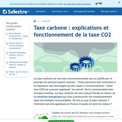 Taxe carbone : explications et fonctionnement de la taxe CO2