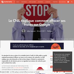 La CNIL explique comment effacer ses traces sur Google - Politique - Numerama