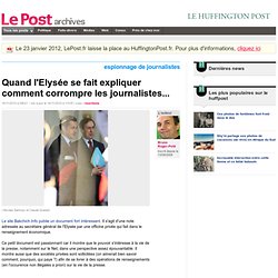 Quand l'Elysée se fait expliquer comment corrompre les journalistes... - Bruno Roger-Petit sur LePost.fr