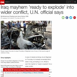 Iraq mayhem 'ready to explode' into wider conflict, U.N. official says
