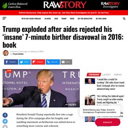 Trump exploded after aides rejected his ‘insane’ 7-minute birther disavowal in 2016: book