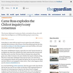 Carne Ross explodes the Chilcot inquiry's cosy consensus