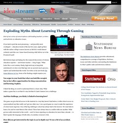 Exploding Myths About Learning Through Gaming