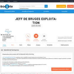 JEFF DE BRUGES EXPLOITATION (FERRIERES-EN-BRIE) Chiffre d'affaires, résultat, bilans sur SOCIETE.COM - 449127885