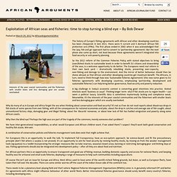 Exploitation of African seas and fisheries: time to stop turning a blind eye – By Bob Dewar