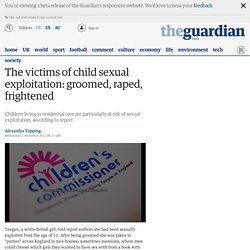 The victims of child sexual exploitation: groomed, raped, frightened