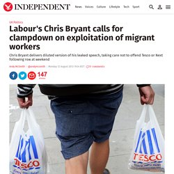 Labour's Chris Bryant calls for clampdown on exploitation of migrant workers
