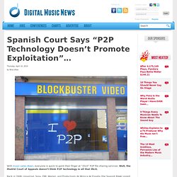 Spanish Court Says "P2P Technology Doesn't Promote Exploitation"