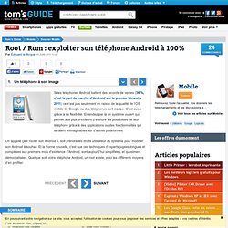 Root / Rom : exploiter son téléphone Android à 100% : Un téléphone à son image