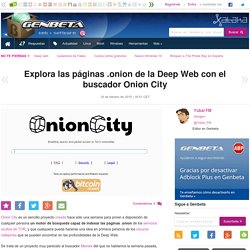 Explora las páginas .onion de la Deep Web con el buscador Onion City