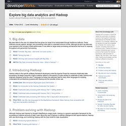 Explore big data analytics and Hadoop