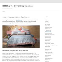 explore the unique features of quilt covers - IZZZ Blog, The Divine Living Experience