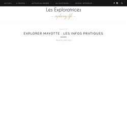 Explorer Mayotte : les infos pratiques