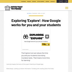 Exploring 'Explore': How Google works for you and your students
