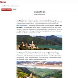 Exploring Georgia and Armenia with Dook Interna... - Travel Editor - Quora