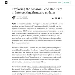 Exploring the Amazon Echo Dot, Part 1: Intercepting firmware updates