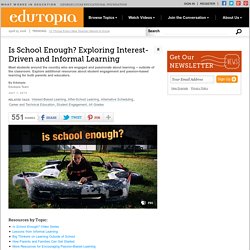 Is School Enough? Exploring Interest-Driven and Informal Learning