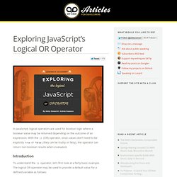 Exploring JavaScript’s Logical OR Operator