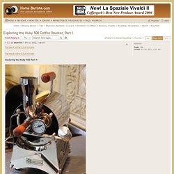 Exploring the Huky 500 Coffee Roaster, Part I - Home-Barista.com