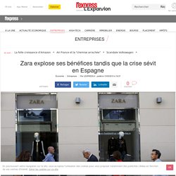 Zara explose ses bénéfices tandis que la crise sévit en Espagne - L'Express L'Expansion