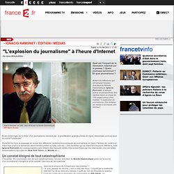 ”L’explosion du journalisme” à l’heure d’Internet - Ignacio Ramonet / édition / médias