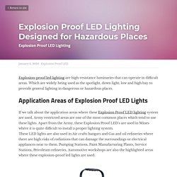 Explosion Proof LED Lighting Designed for Hazardous Places - Explosion Proof LED