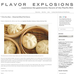 FLAVOR EXPLOSIONS » Blog Archive » Cha Siu Bao