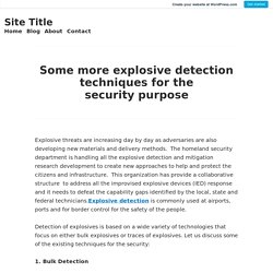 Some more explosive detection techniques for the security purpose – Site Title