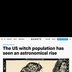 The explosive growth of witches, Wiccans, and Pagans in the US