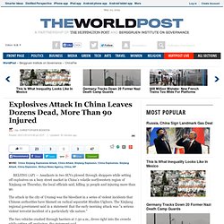 Explosives Attack In China Leaves Dozens Dead, More Than 90 Injured