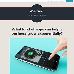 What kind of apps can help a business grow exponentially?