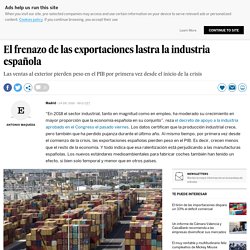 El frenazo de las exportaciones lastra la industria española