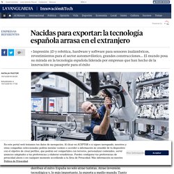 Nacidas para exportar: la tecnología española arrasa en el extranjero