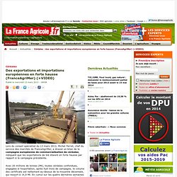 FRANCE AGRICOLE 13/03/13 Céréales - Des exportations et importations européennes en forte hausse (FranceAgriMer) (+VIDEO)