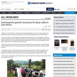 Korea exports genetic resources for dairy cattle to East Africa